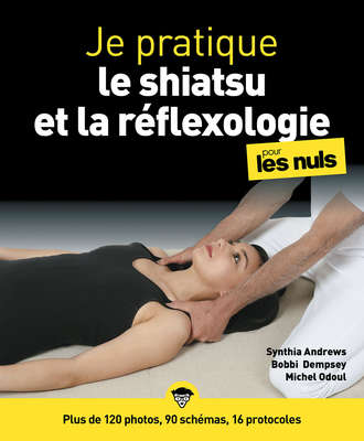 Image produit Je pratique la réflexologie et le shiatsu pour les Nuls